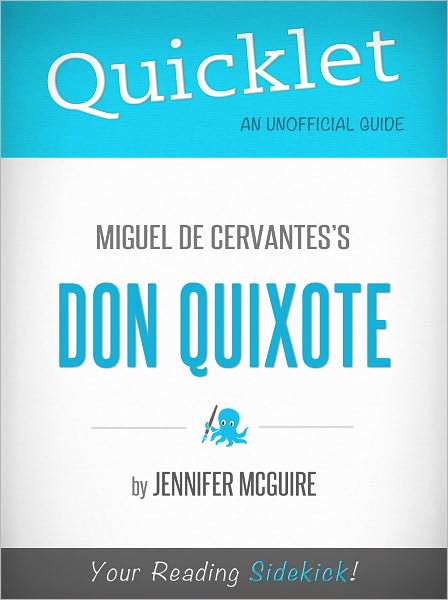 Quicklet On Miguel De Cervantes' Don Quixote