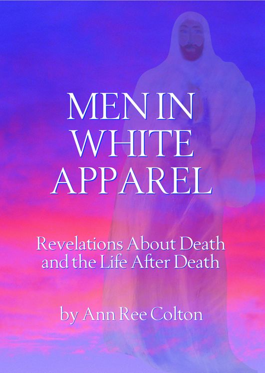 Men in White Apparel - Revelations About Death and the Life After Death