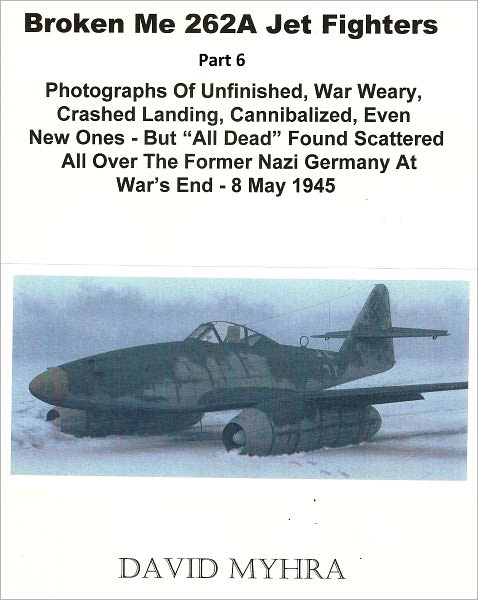 Broken Me 262 Jet Fighters-(Part 6)