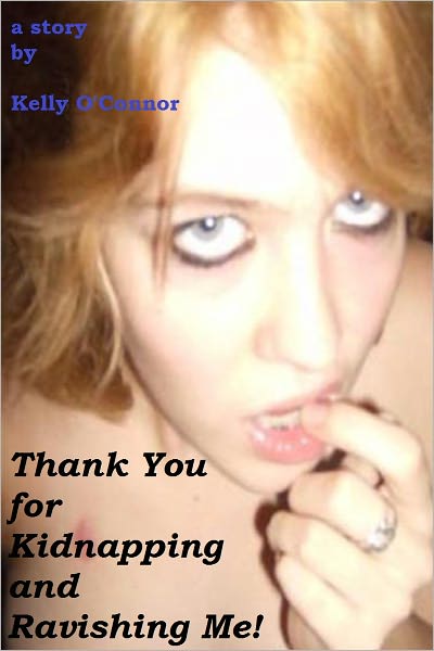 Thank You for Kidnapping and Ravishing Me!