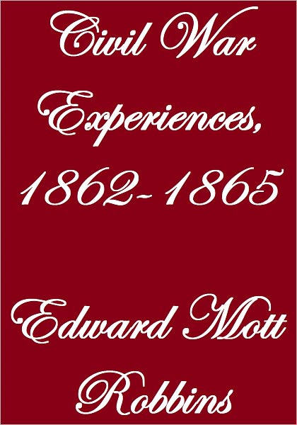 CIVIL WAR EXPERIENCES, 1862-1865