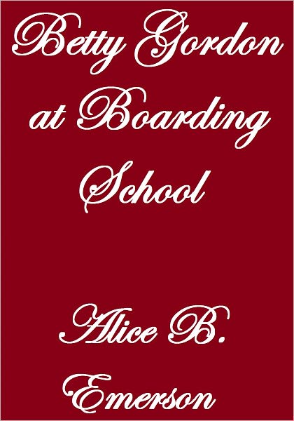 Betty Gordon at Boarding School