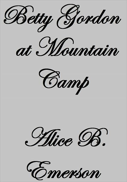 BETTY GORDON AT MOUNTAIN CAMP