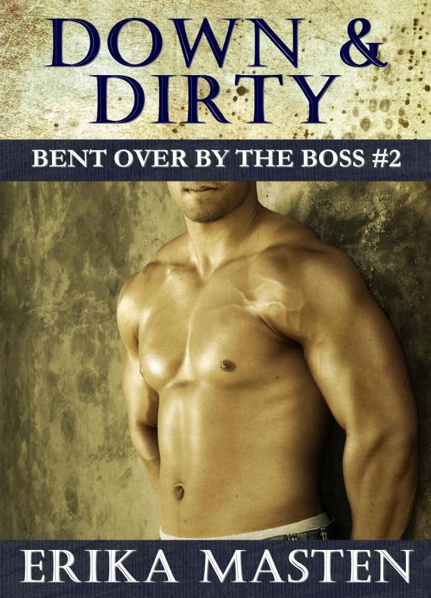 Down & Dirty: Bent Over By The Boss #2