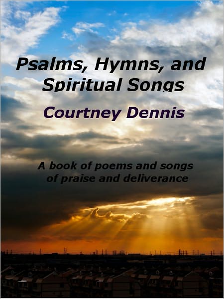 Psalms, Hymns, and Spirtual Songs
