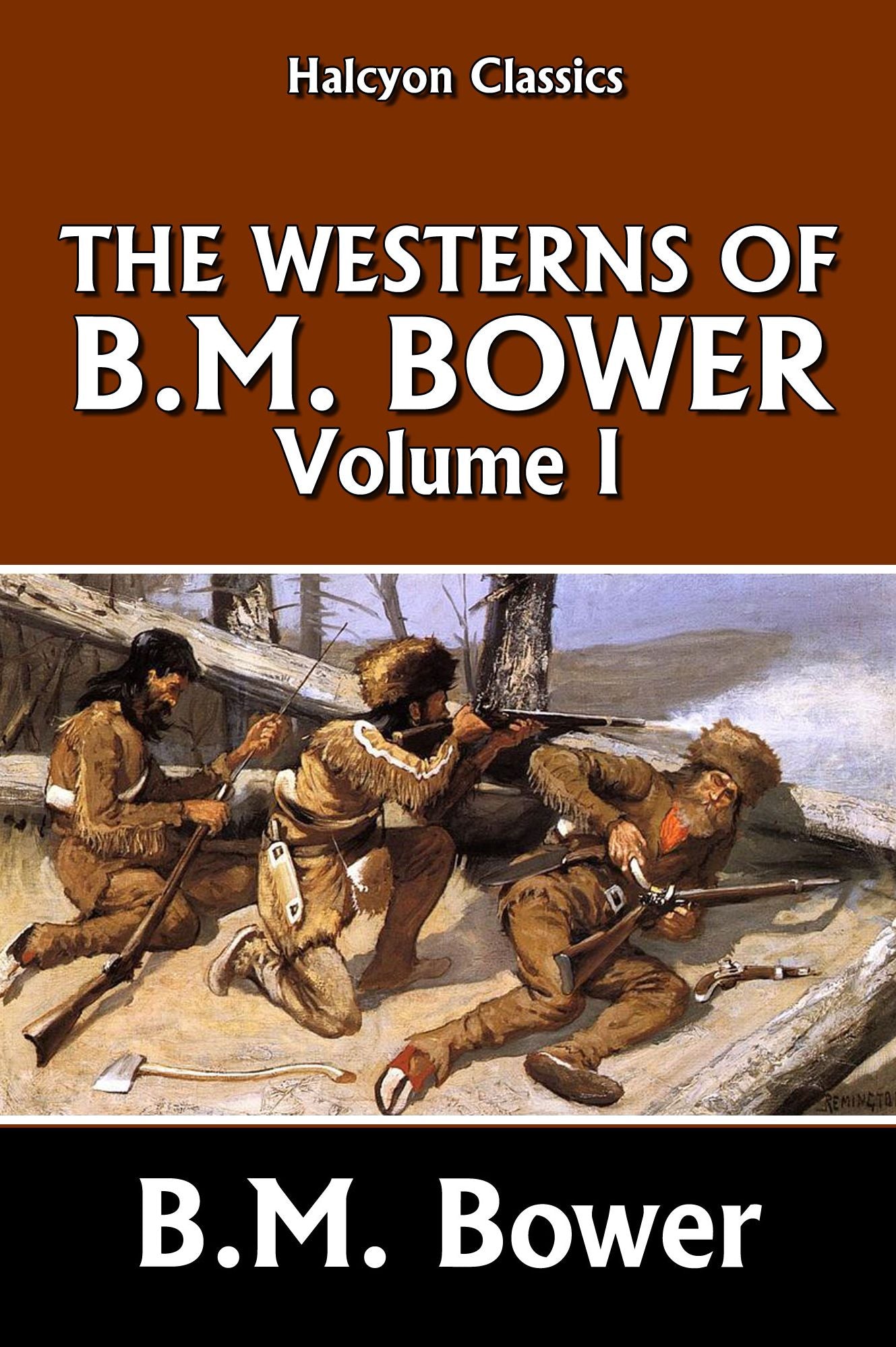 The Westerns of B.M. Bower Volume I