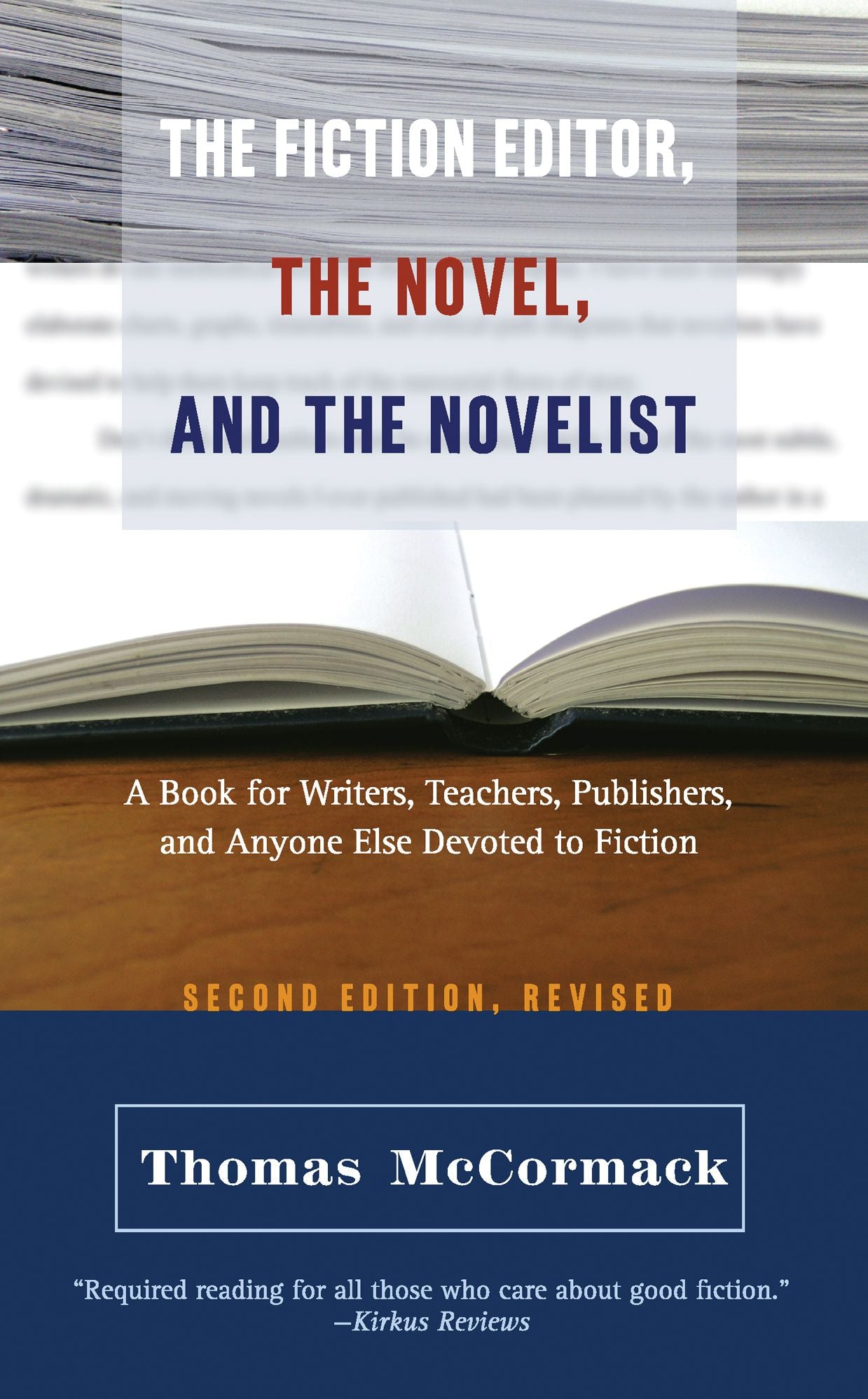 The Fiction Editor, the Novel, and the Novelist: A Book for Writers, Teachers, Publishers, and Anyone Else Devoted to Fiction / Edition 2