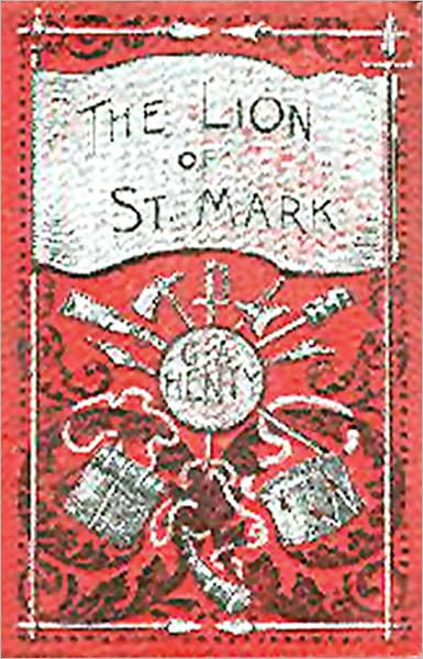 The Lion Of Saint Mark: A Story of Venice in the Fourteenth Century! A Young Readers, Fiction and Literature, History Classic By G. A. Henty! AAA+++