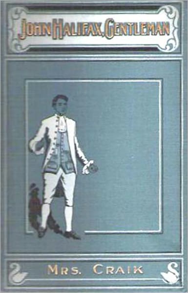 John Halifax, Gentleman: A Fiction/Literature Classic By Dinah Maria Mulock! AAA+++