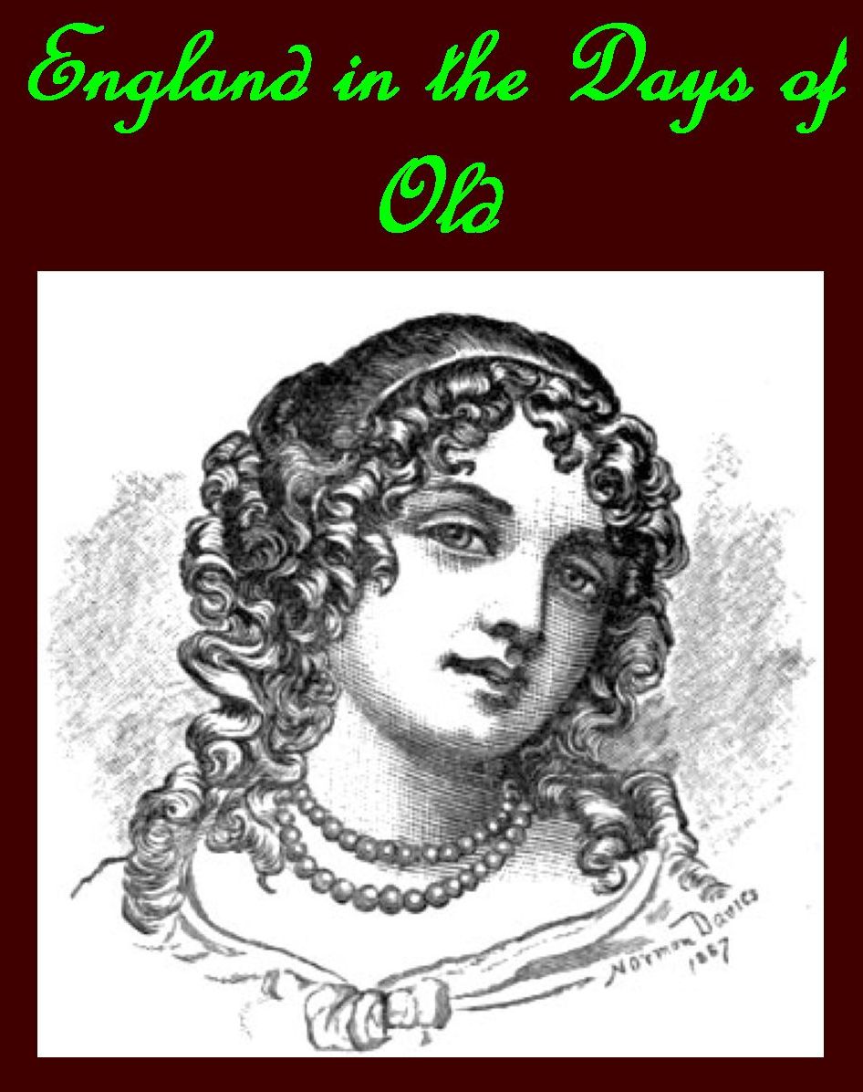 England in the Days of Old by William Andrews [Illustrated]