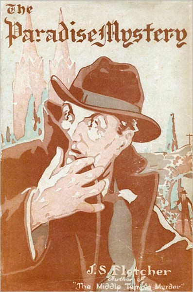 The Paradise Mystery: A Mystery/Detective Classic By J. S. Fletcher! AAA+++