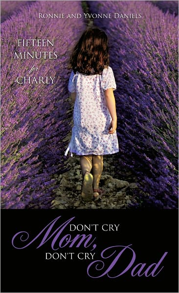 DON'T CRY MOM, DON'T CRY DAD