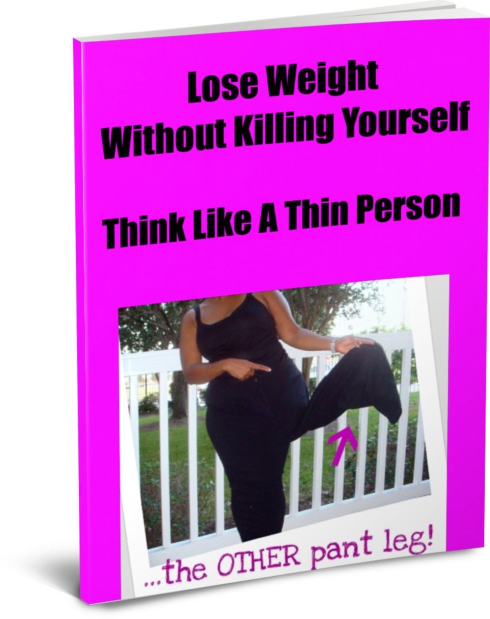 Lose Weight Without Killing Yourself-Think Like A Thin Person