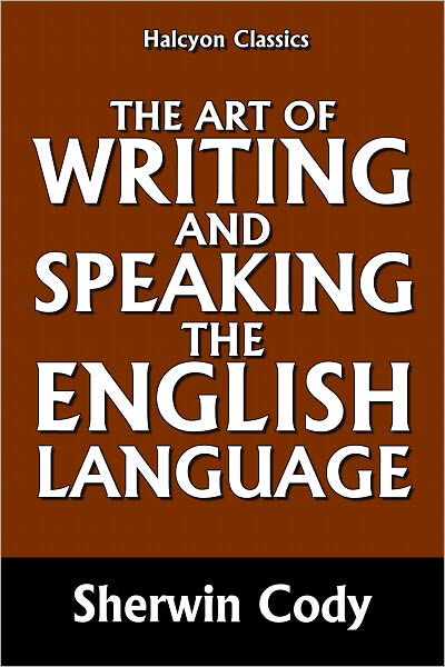 The Art of Writing & Speaking the English Language