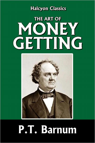 The Art of Money Getting by P.T. Barnum