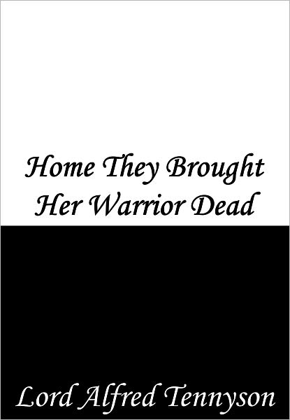 Home They Brought Her Warrior Dead