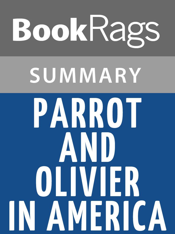 Parrot and Olivier in America by Peter Carey l Summary & Study Guide
