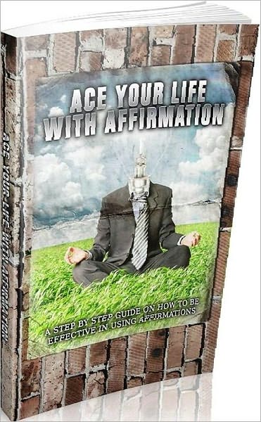 Mental Health eBook - Ace Your Life With Affirmation - Protect Your Energy And Stay Present