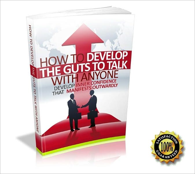 How to Develop the Guts to Talk with Anyone - Develop Inner Confidence That Manifests Outwardly ! AAA+++