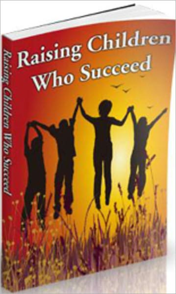 Raising Children Who Succeed