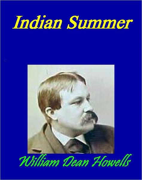 Indian Summer by William Howells (with Howells criticism)