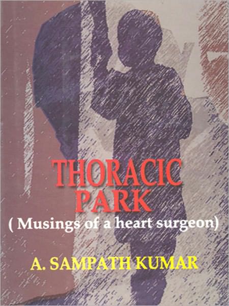 THORACIC PARK-Musings of a Heart Surgeon