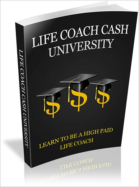 Life Coach Cash University - Learn To Be A High Paid Life Coach