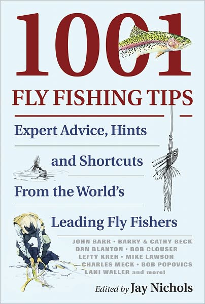 1001 Fly Fishing Tips: Expert Advice, Hints and Shortcuts From the World's Leading Fly Fishers
