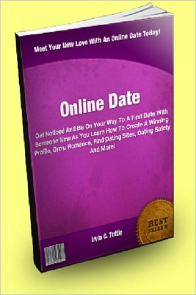 Online Date; Get Noticed And Be On Your Way To A First Date With Someone New As You Learn How To Create A Winning Profile, Grow Romance, Find Dating Sites, Dating Safety And More!