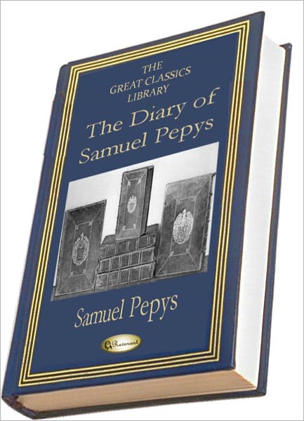 The Diary of Samuel Pepys (The Great Classics Library)