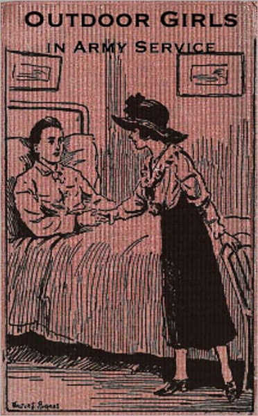 The Outdoor Girls in Army Service: Doing Their Bit for the Soldier Boys! A Young Readers Classic By Laura Lee Hope!
