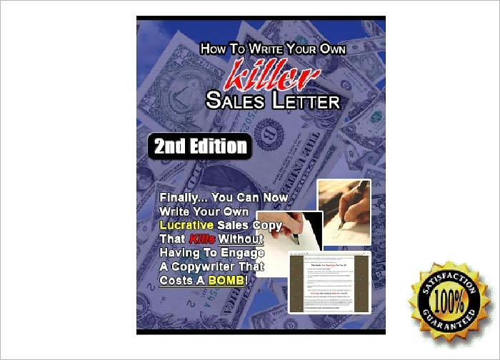 How To Write Your Own Killer Sales Letter – 2nd Edition- Finally, You Can Now Write Your Own Lucrative Sales Copy That Kills Without Having To Engage A Copywriter That Costs A BOMB!