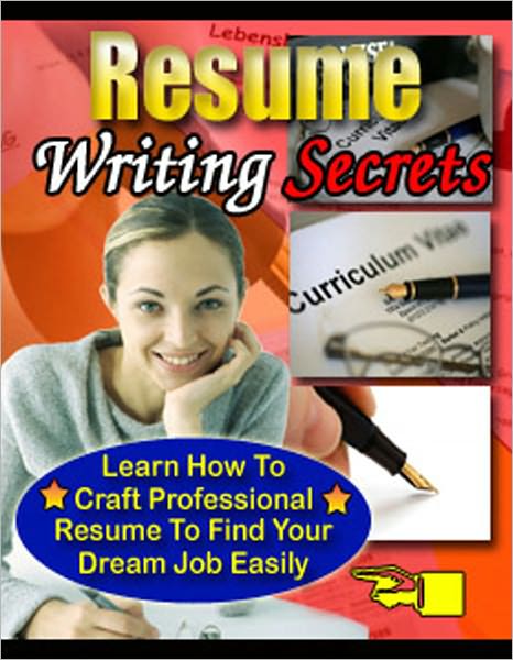 Resume Writing Secrets: Learn How To Craft Professional Resume to Find Your Dream Job Easily! - We will show you different ways to craft your resume, give you some tips and tricks to get your resume noticed and give you some advice about job interview.