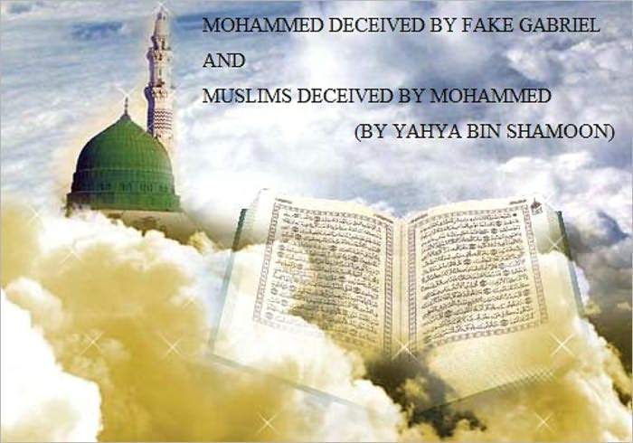 MOHAMMED DECEIVED BY FAKE GABRIEL AND MUSLIMS DECEIVED BY MOHAMMED