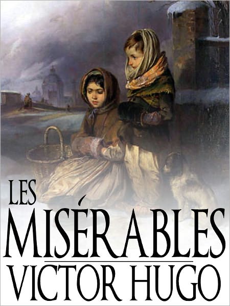 Les Mis&eacute;rables, Victor Hugo, Full Version