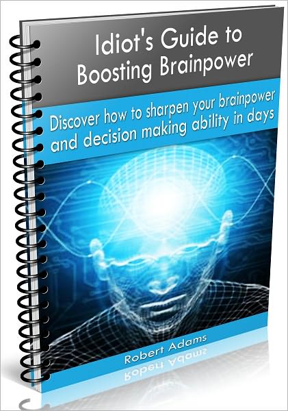 Idiot's Guide to Boosting Brainpower