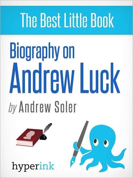 Biography of Andrew Luck