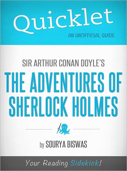 Quicklet on Sir Arthur Conan Doyle's The Adventures of Sherlock Holmes