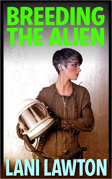 Breeding The Alien - Short Erotica