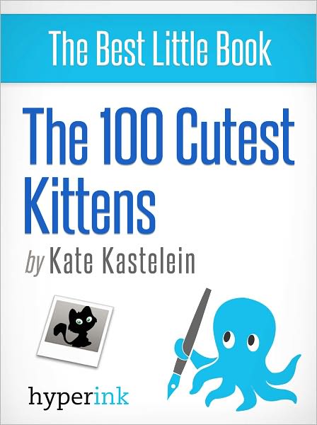 The 100 Cutest Kittens