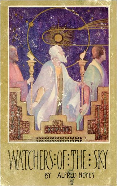 Watchers Of The Sky: A Poetry/Science Classic By Alfred Noyes!