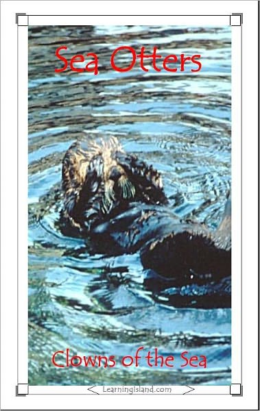Sea Otters: Clowns of the Sea