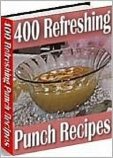 400 Refreshing Punch Recipes