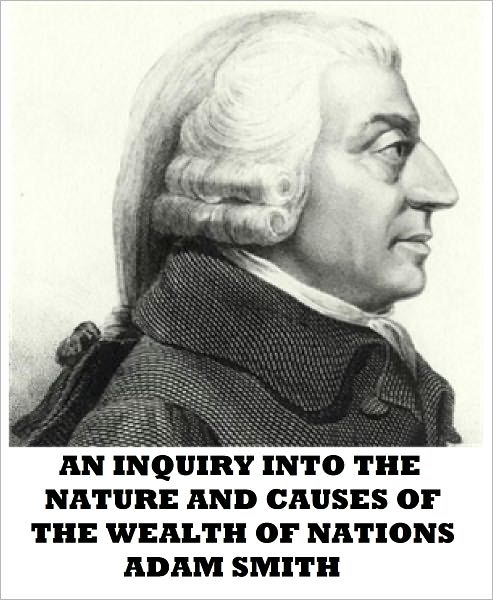 An Inquiry Into The Nature And Causes Of The Wealth Of Nations