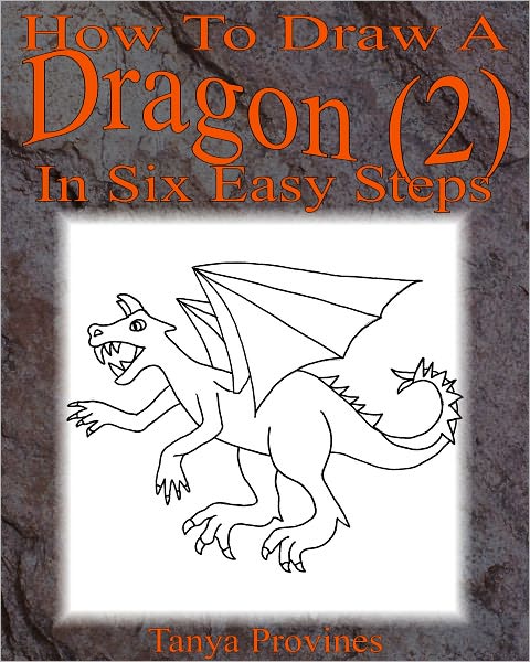 How To Draw A Dragon (2) In Six Easy Steps