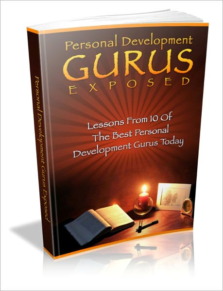 Personal Development Gurus Exposed - Lessons From 10 Of The Best Personal Development Gurus Today