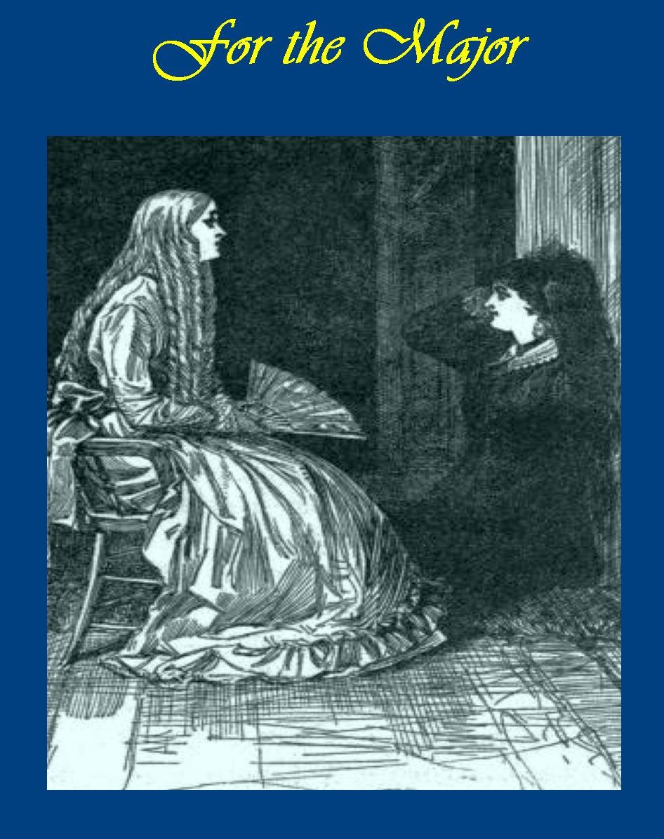 For the Major: A Novelette [Illustrated]