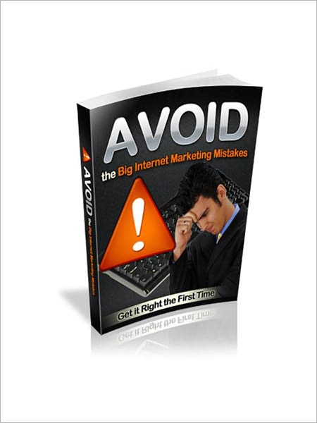 Avoid the Big Internet Marketing Mistakes