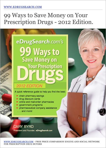 eDrugSearch.com's 99 Ways to Save Money On Your Prescription Drugs