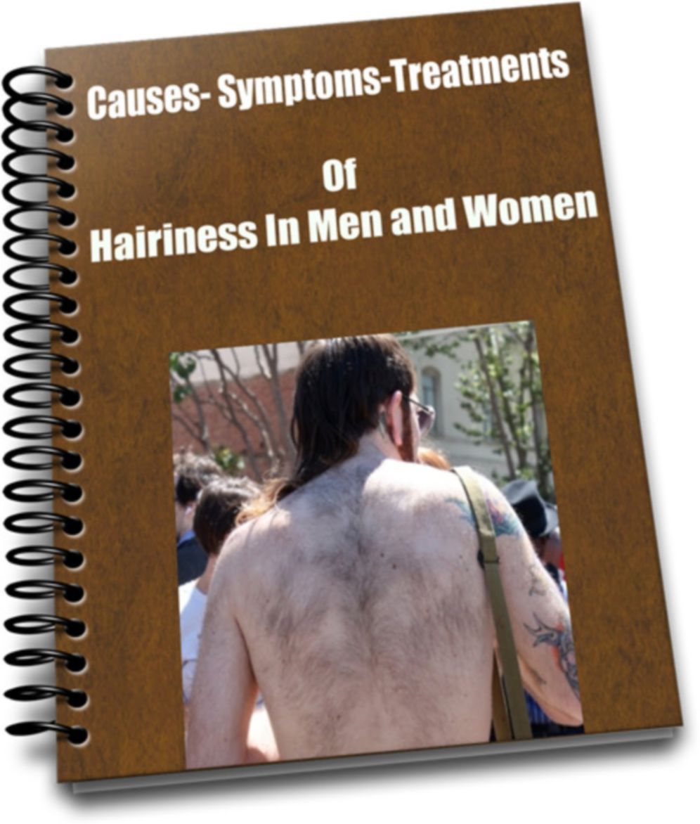 Causes- Symptoms-Treatments of Hairiness In Men and Women
